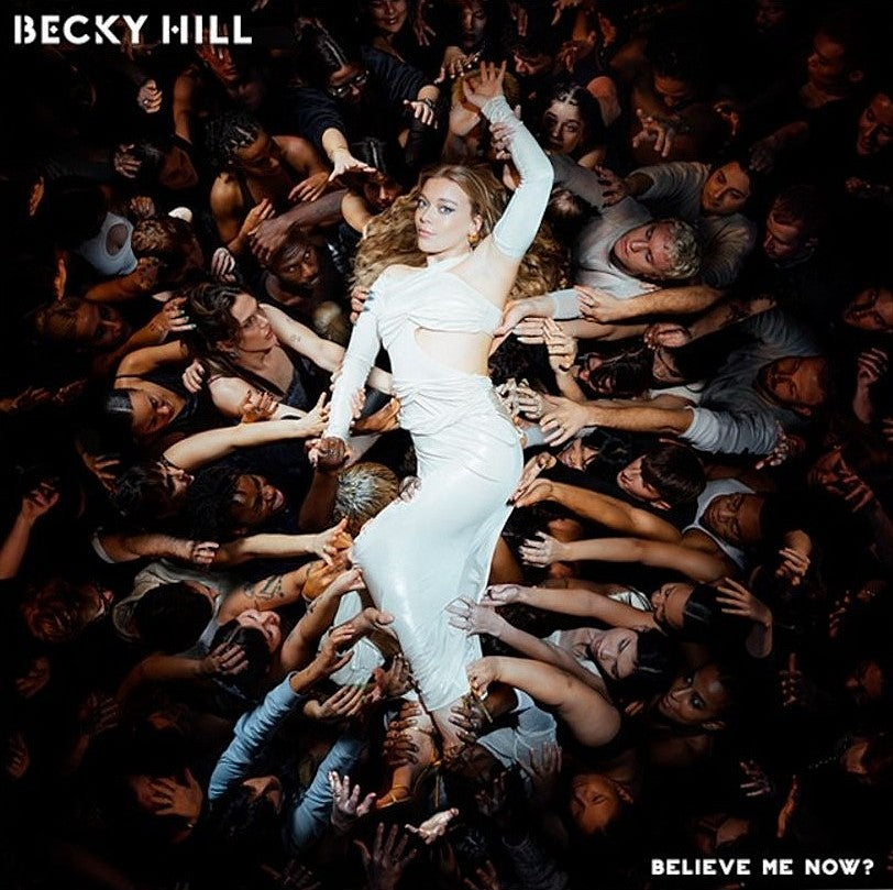 Becky Hill - Believe me now? CD