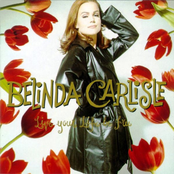 Belinda Carlisle ‎– Live Your Life Be Free Vinyl