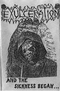 Exulceration - And the sickness began... Cassette